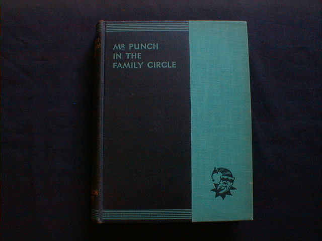 p` }GW@Mr. Punch in The Family CircleAWith 234 Illustrations & Frontispiece in Colours@iThe New Punch Library V[Y3j